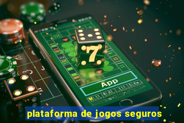 plataforma de jogos seguros